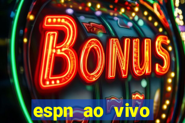 espn ao vivo online gratis